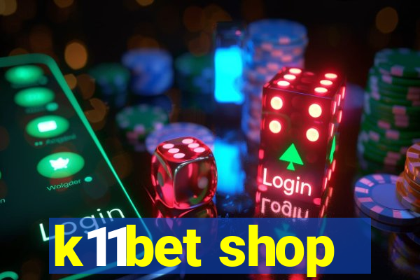 k11bet shop